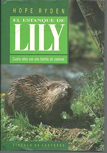 El estanque de Lily: cuatro años con una familia de castores book