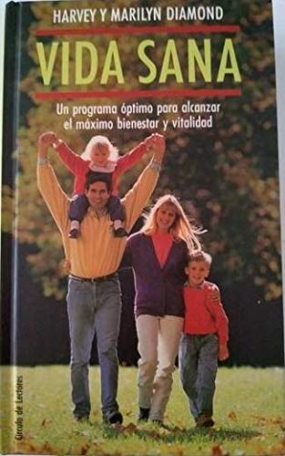 VIDA SANA UN PROGRAMA OPTIMO PARA ALCANZAR EL MAXIMO BIENESTAR Y VITALIDAD Books