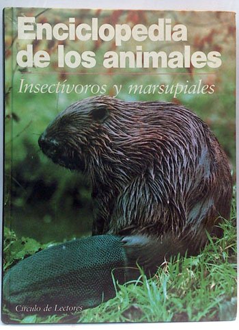 Enciclopedia de los animales. Insectívoros y marsupiales book