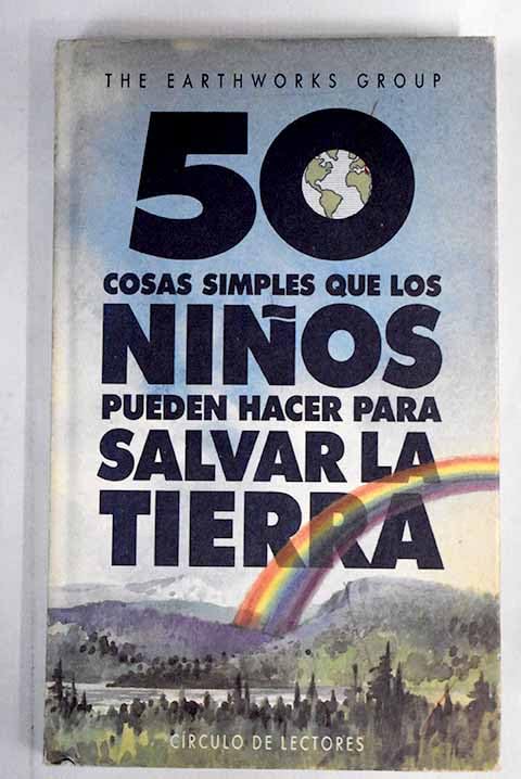 50 cosas simples que los niños pueden hacer para salvar la tierra book