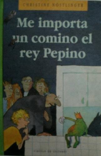 Me importa un comino el rey pepino Nöstlinger, Christine Books