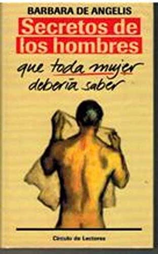 Secretos de los hombres que toda mujer debería saber book