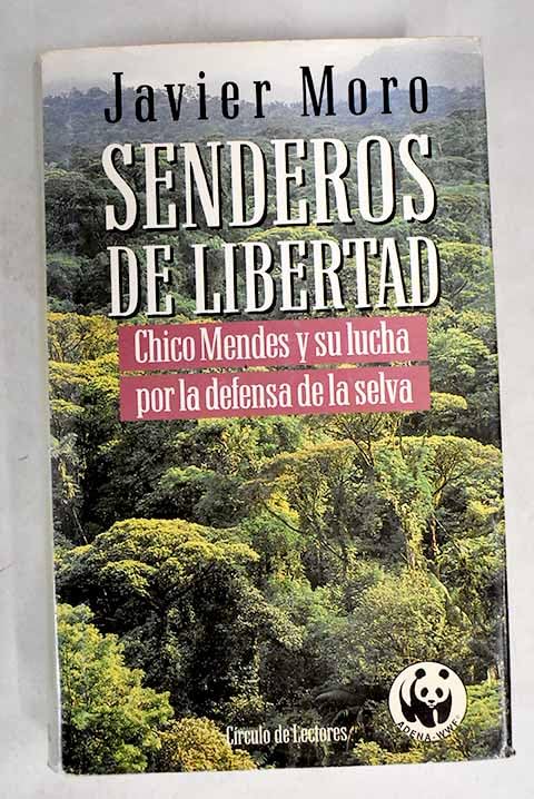 Senderos de libertad: Chico Mendes y su lucha por la defensa de la selva Books