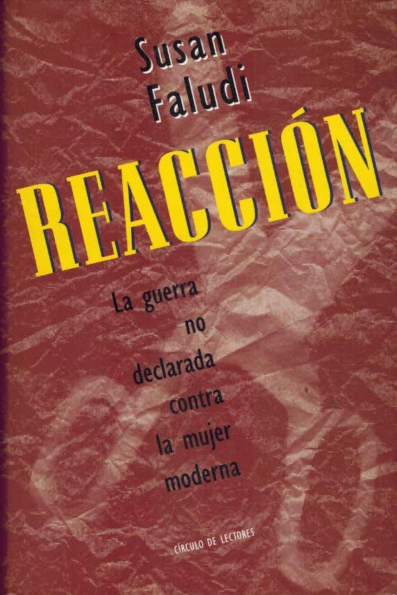 Reacción: la guerra no declarada contra la mujer moderna Books