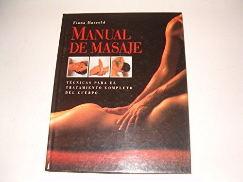 MANUAL DE MASAJE. TECNICAS PARA EL TRATAMIENTO COMPLETO DEL CUERPO Books