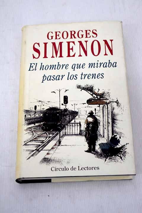 El hombre que miraba pasar los trenes book