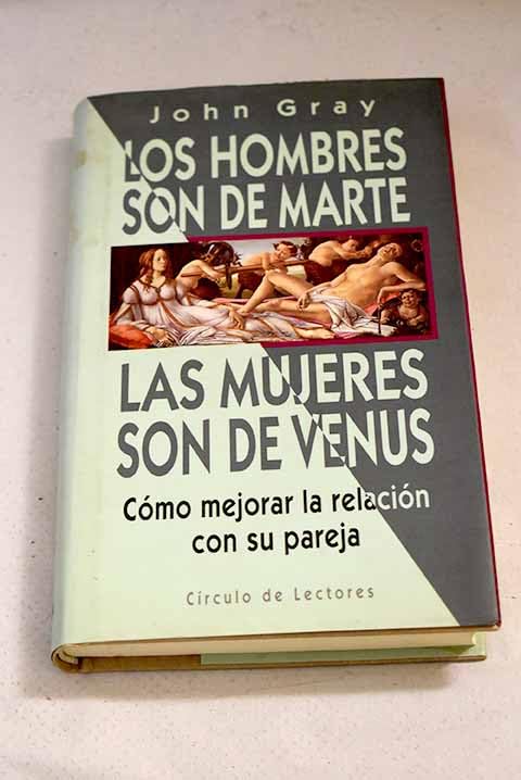 Los hombres son de Marte, las mujeres son de Venus: cómo mejorar la relación con su pareja Books