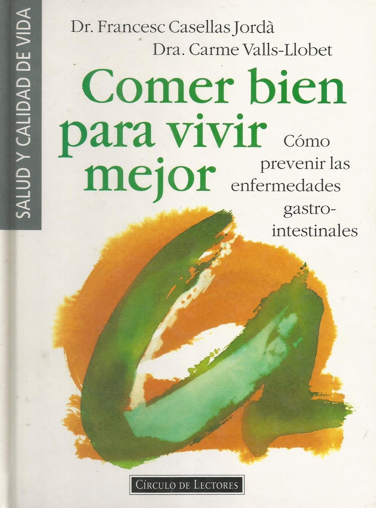 Comer bien para vivir mejor : cómo prevenir las enfemedades gastrointestinales Books