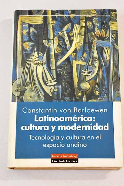 Latinoamérica: cultura y modernidad: tecnología y cultura en el espacio andino Books