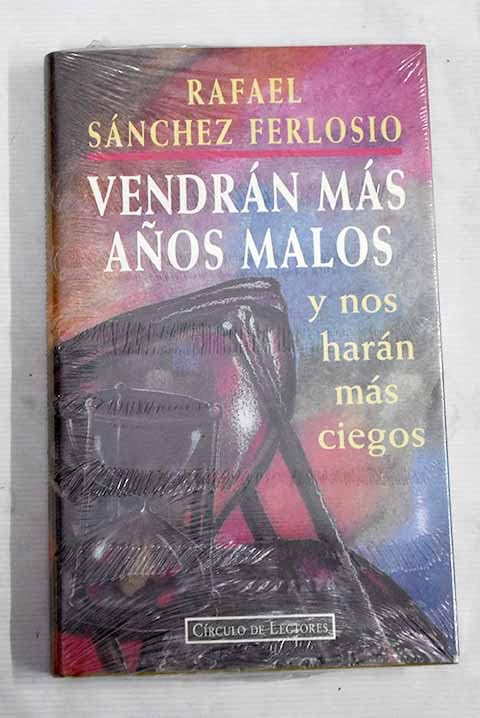 Vendrán más años malos y nos harán más ciegos Books