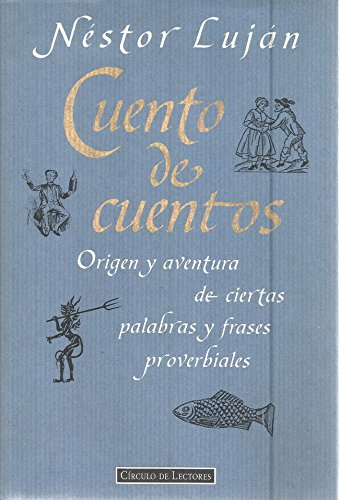 Cuento De Cuentos. Origen y Aventura De Ciertas Palabras y Frases Proverbiales Books