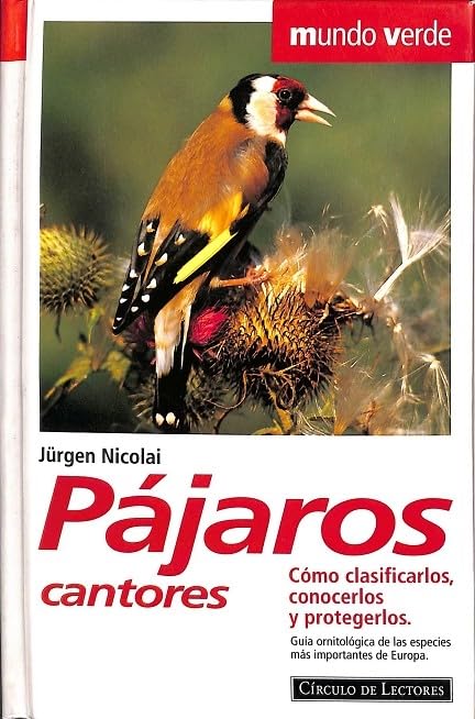 Pájaros cantores. Cómo clasificarlos, conocerlos y protegerlos Books