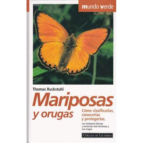 Mariposas y orugas : como clasificarlas, conocerlas y protegerlas book