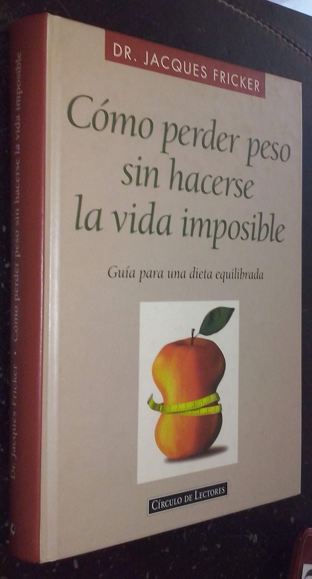 Cómo perder peso sin hacerse la vida imposible: guía para una dieta equilibrada book