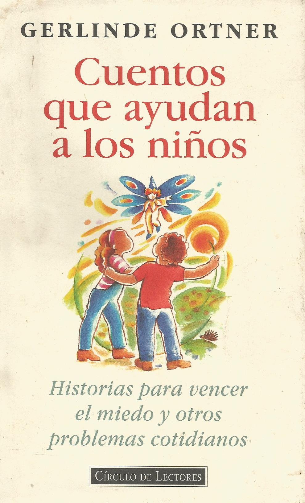 Cuentos que ayudan a los niños: historias para vencer el miedo y otros problemas cotidianos book