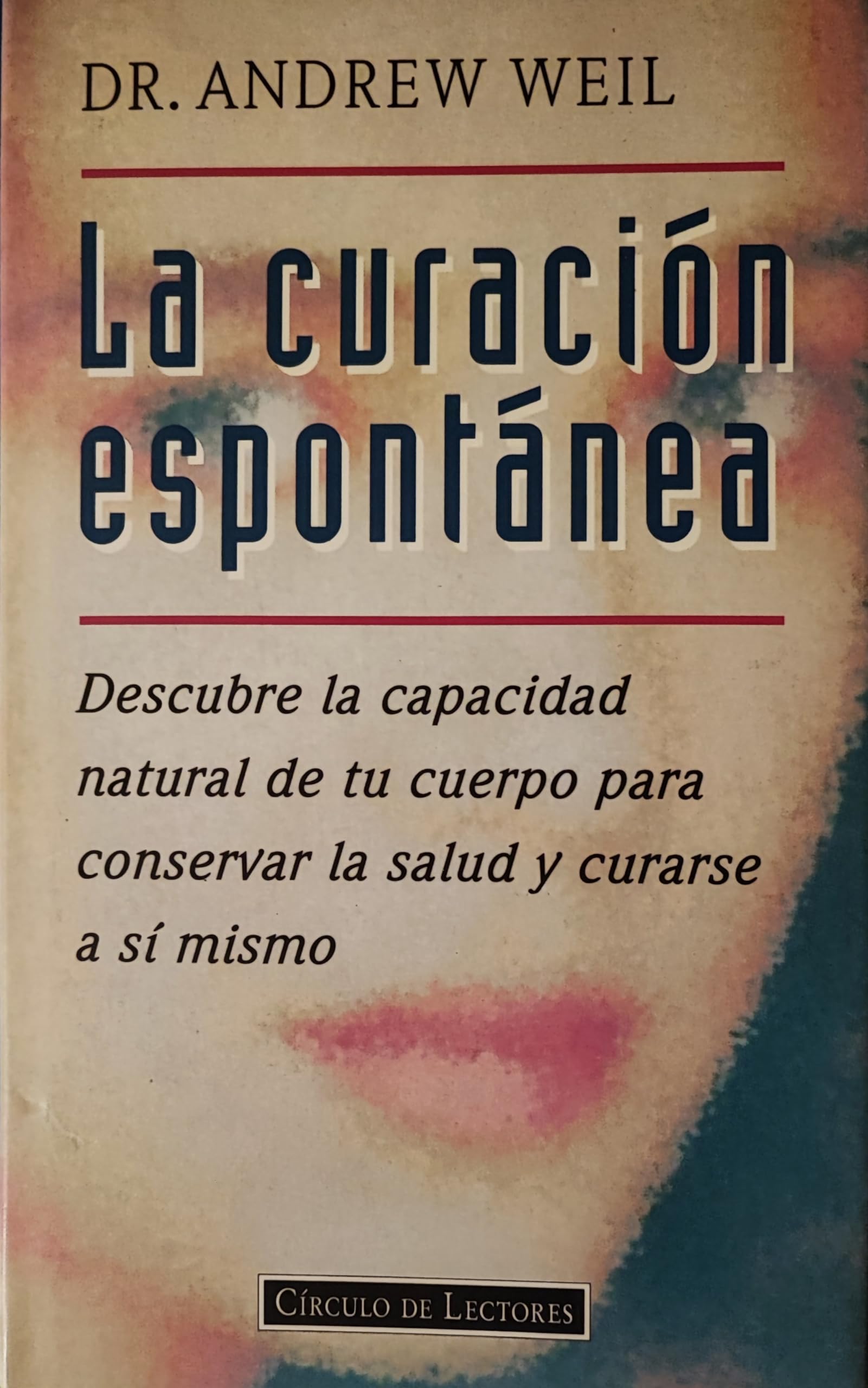 La curación espontánea: descubre la capacidad natural de tu cuerpo para conservar la salud y curarse a sí mismo Books