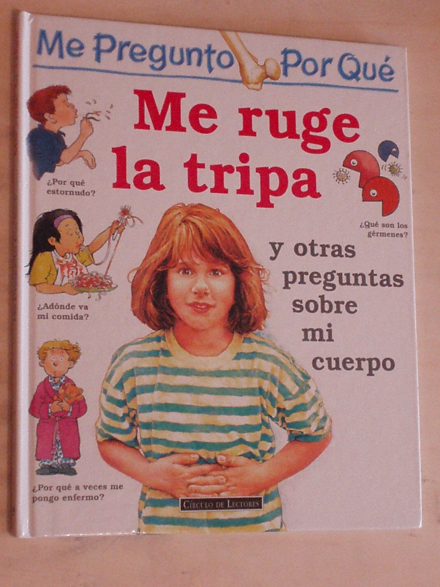Me pregunto por qué me ruge la tripa, y otras preguntas sobre mi cuerpo book