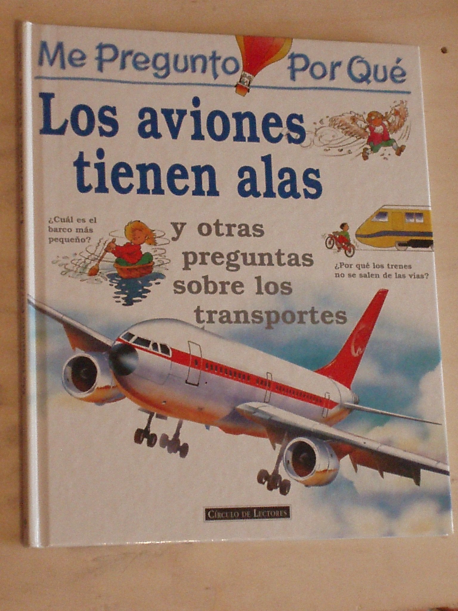 Me pregunto por qué los aviones tienen alas, y otras preguntas sobre transportes Books