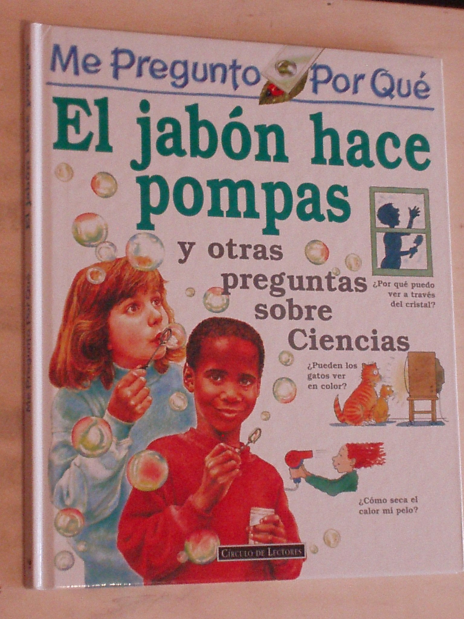 Me pregunto por qué el jabón hace pompas, y otras preguntas sobre ciencias book