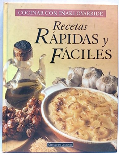 Cocinar con Iñaki Oyarbide: Recetas rápidas y fáciles book