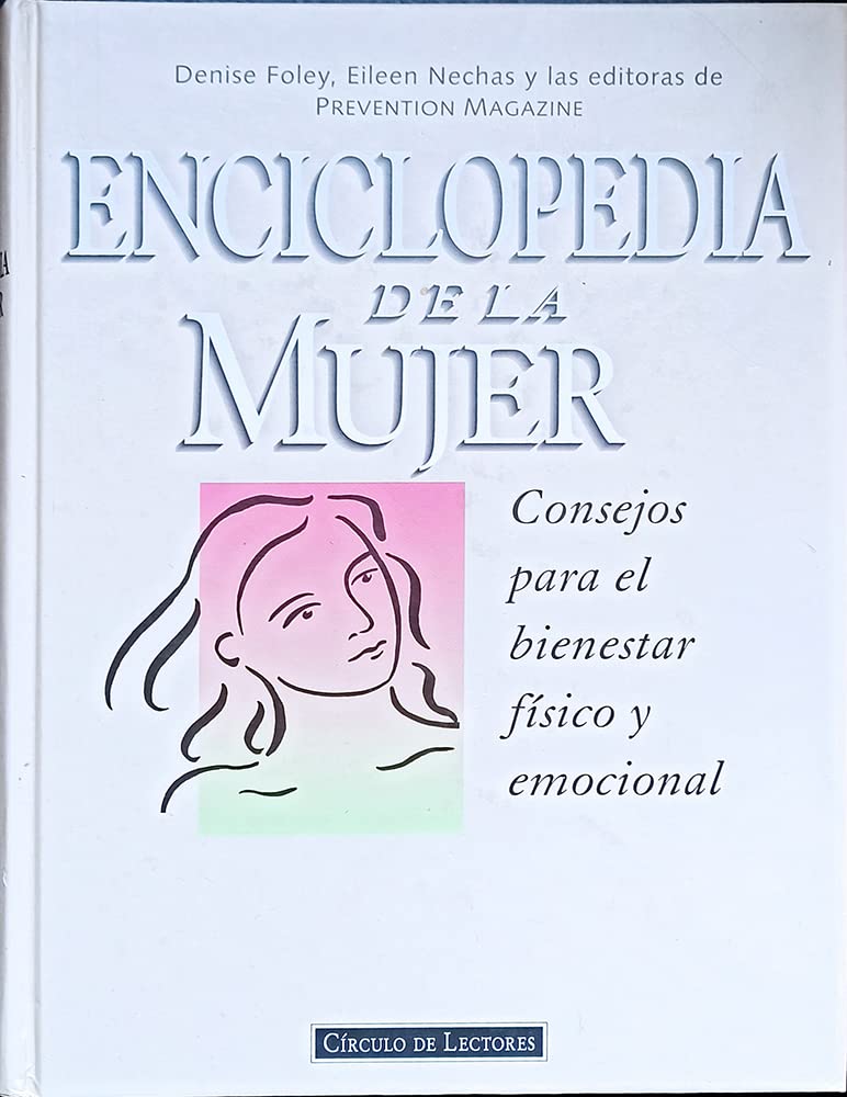 Enciclopedia de la mujer: consejos para el bienestar físico y emocional Books