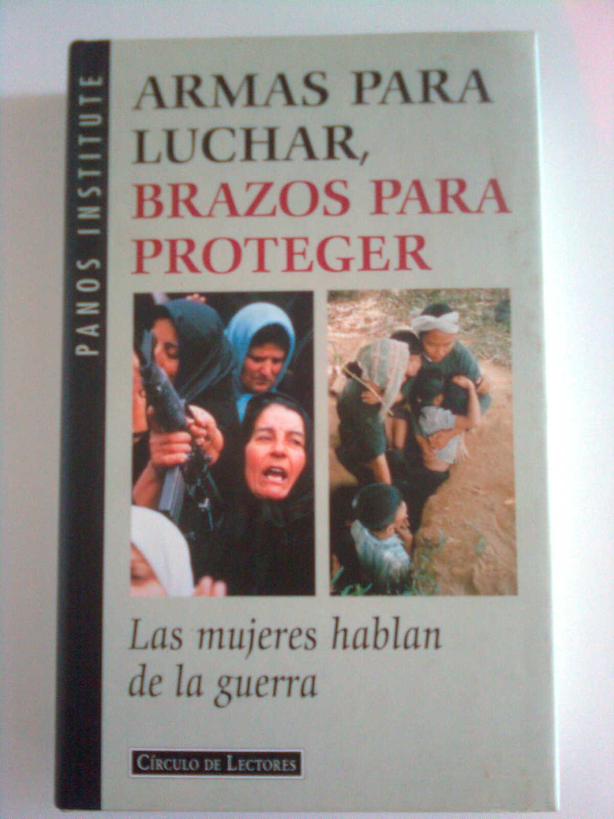 Armas para luchar, brazos para proteger : las mujeres hablan de la gue book