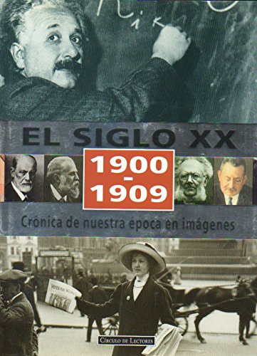 Crónica de Nuestra Época en Imágenes. el Siglo Xx. Vol. I. 1900 - 1909. book