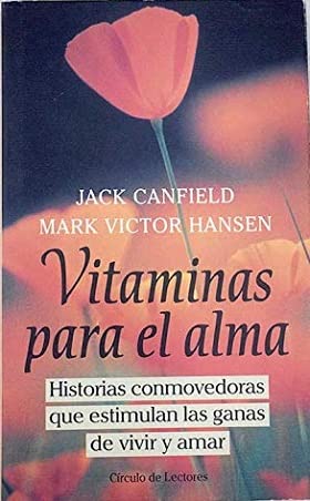 Vitaminas para el alma: historias conmovedoras que estimulan las ganas de vivir y amar Books