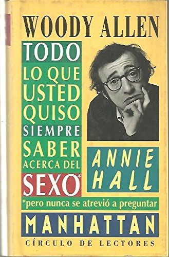 MANHATTAN. ANNIE HALL. TODO LO QUE USTED QUISO SIEMPRE SABER ACERCA DEL SEXO PERO NUNCA SE ATREVIO A PREGUNTAR. Books