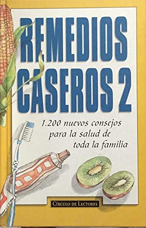 Remedios Caseros 2: 1.200 nuevos consejos para la salud de toda la familia Books