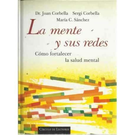 LA MENTE Y SUS REDES. Cómo fortalecer la salud mental book
