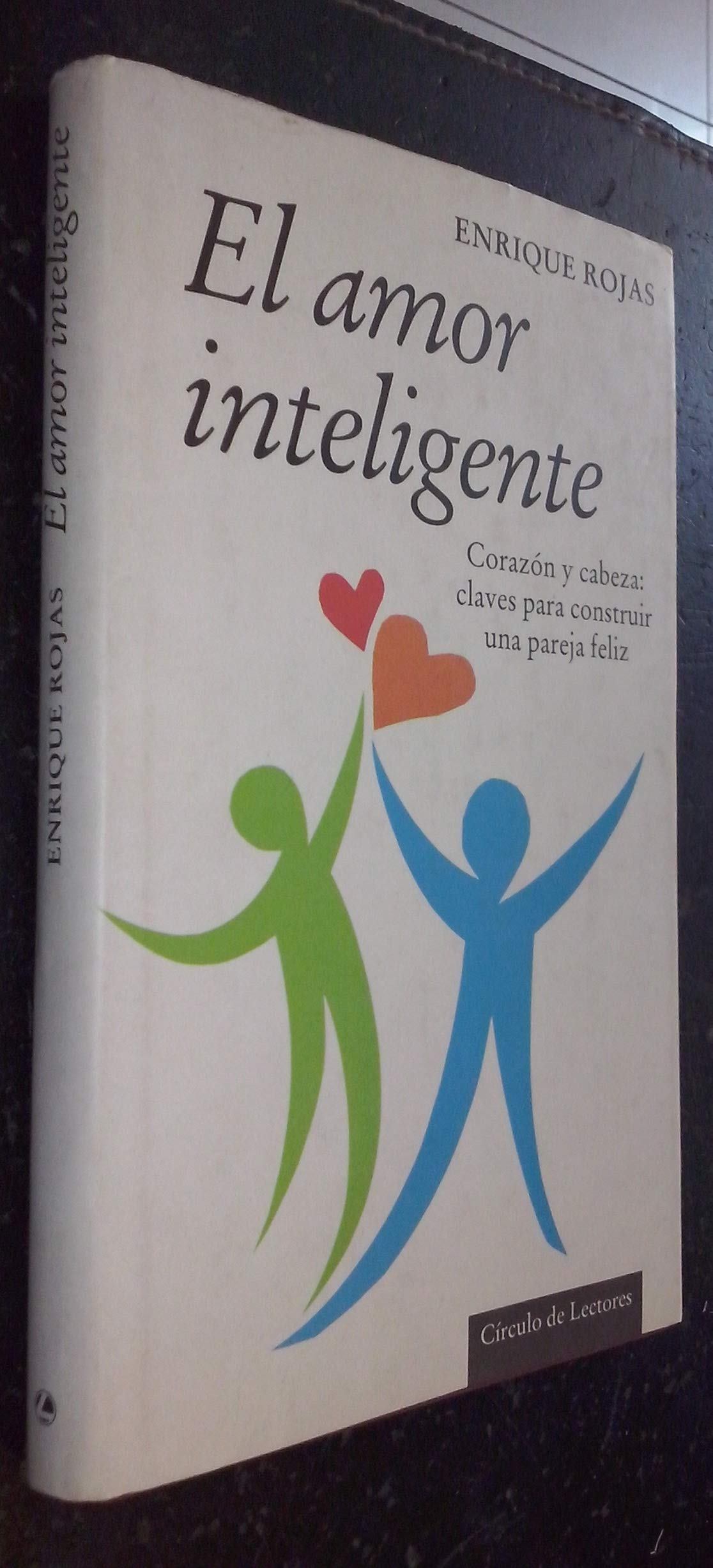 El amor inteligente : corazón y cabeza: claves para construir una pareja feliz book
