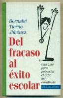Del fracaso al éxito escolar: una guía para potenciar el éxito del estudiante book