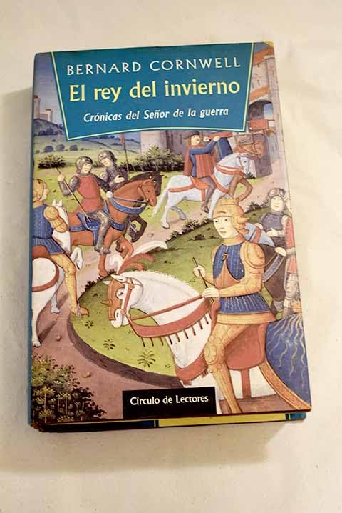 El rey del invierno: novela del rey Arturo Books