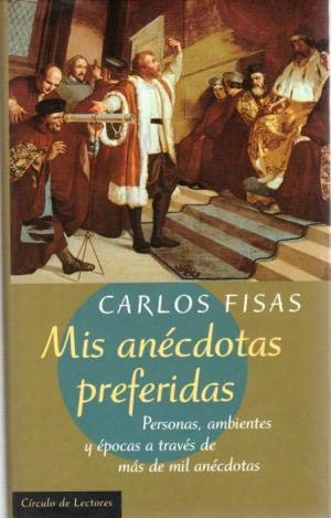 Mis anécdotas preferidas: personas, ambientes y épocas a través de más de mil anécdotas Books