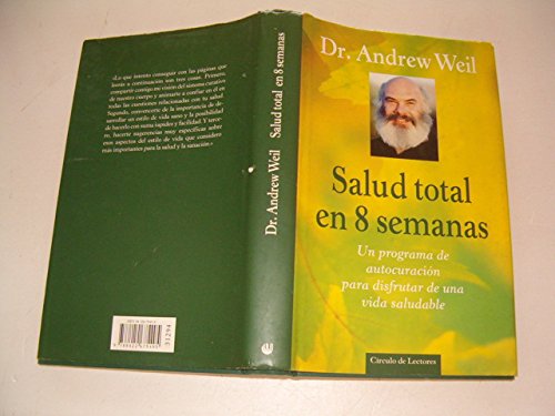 Salud total en 8 semanas: un programa de autocuración para disfrutar de una vida saludable book