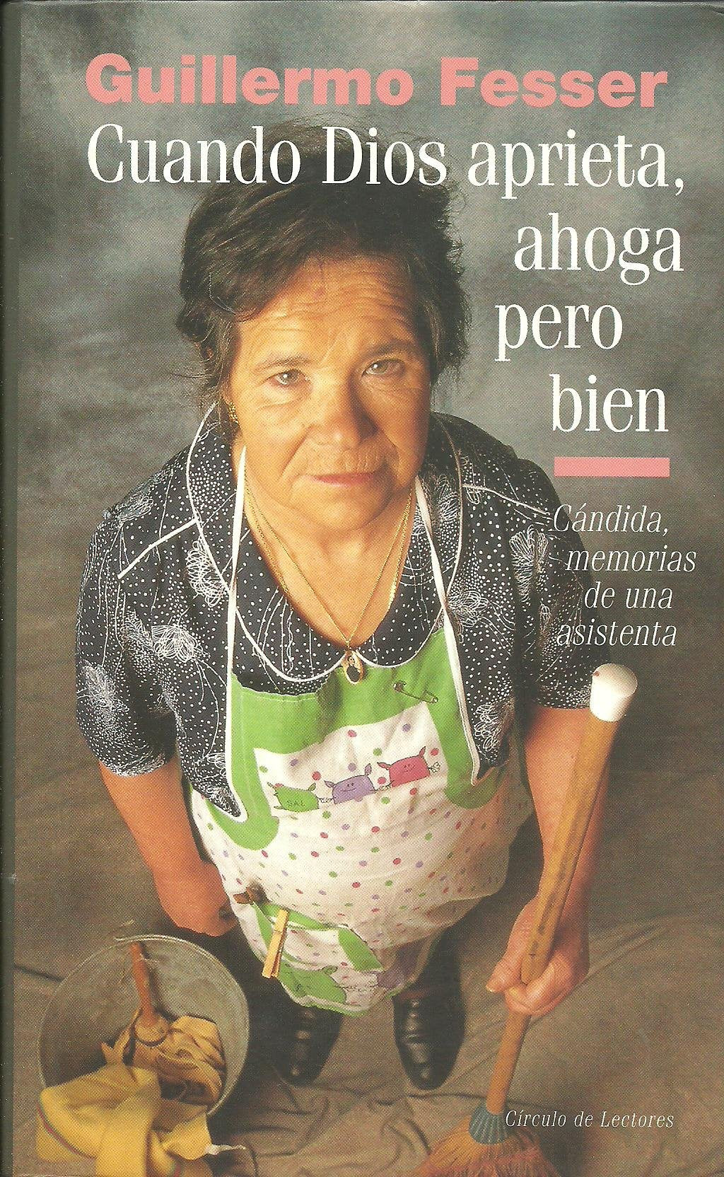 Cuando Dios aprieta, ahoga pero bien: Cándida, memorias de una asistenta Books