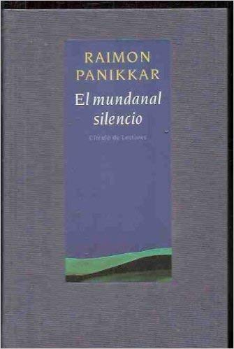 Mundanal silencio, el. una interpretacion del tiempo presente book