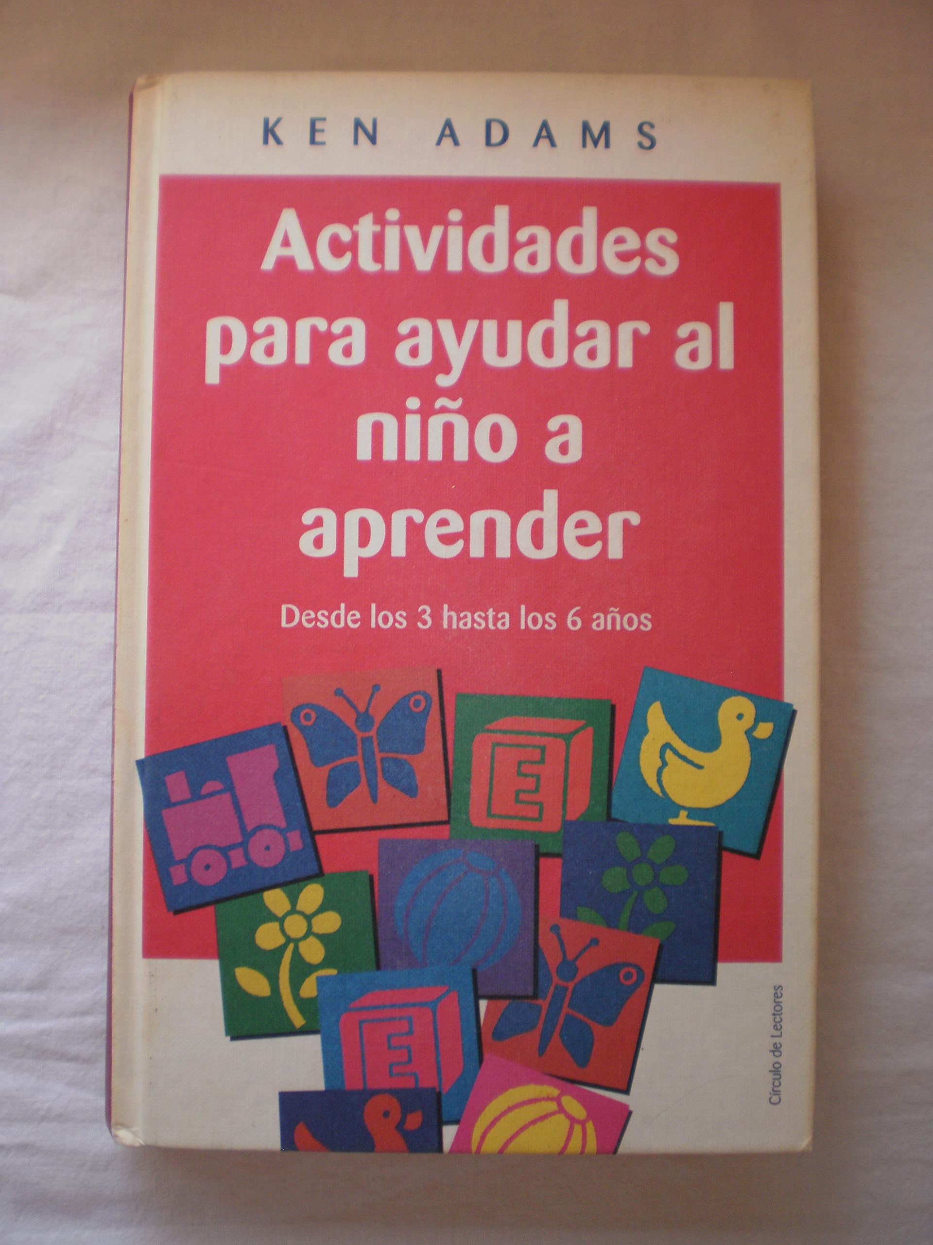 Actividades para ayudar al niño a aprender: desde los 3 hasta los 6 años book