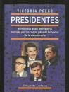 Presidentes: veinticinco años de historia narrada por los cuatro jefes de Gobierno de la democracia Books