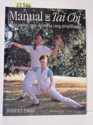 Manual de tai chi : Guía paso a paso del estilo yang simplificado Books