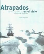 Atrapados en el hielo: la legendaria expedición a la Antártida de Shackleton Books