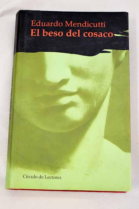 EL BESO DEL COSACO EDUARDO MENDICUTTI Books
