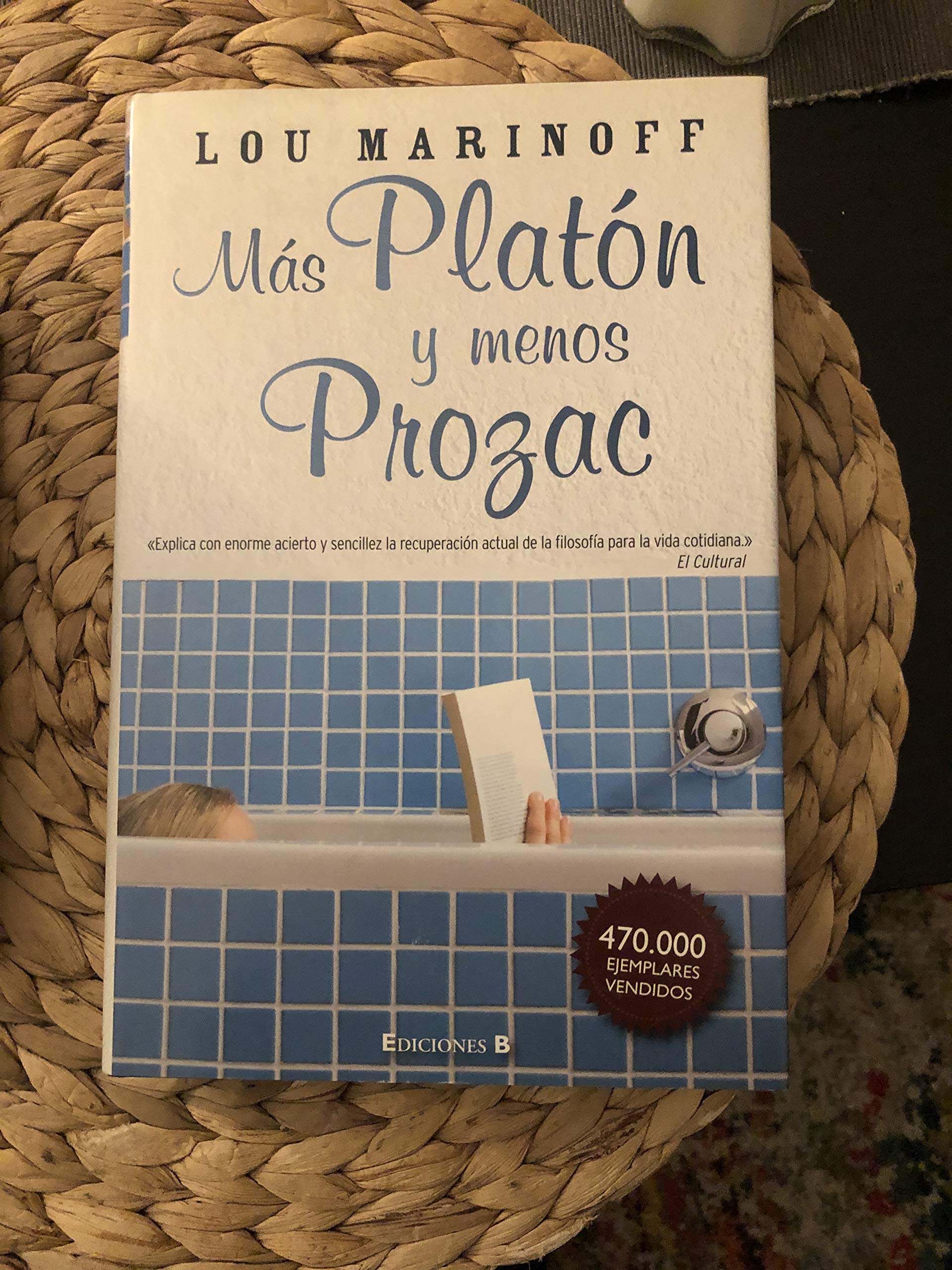 Más Platón y menos Prozac: filosofía para la vida cotidiana book