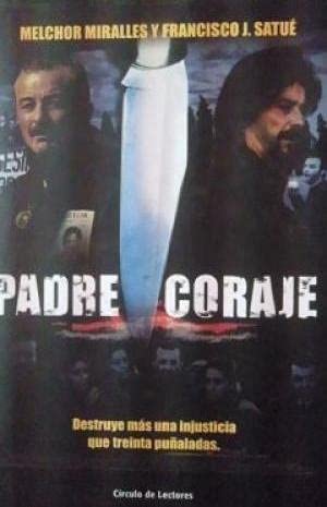 PADRE CORAJE (Barcelona, 2001) La historia de un padre que lucha por esclarecer la muerte de su hijo. Basado en una historia real Books