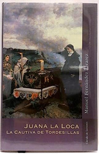Juana la Loca, la cautiva de Tordesillas book