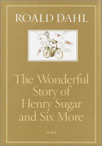 (THE WONDERFUL STORY OF HENRY SUGAR AND SIX MORE ) By Dahl, Roald (Author) Hardcover Published on (09, 2001) book