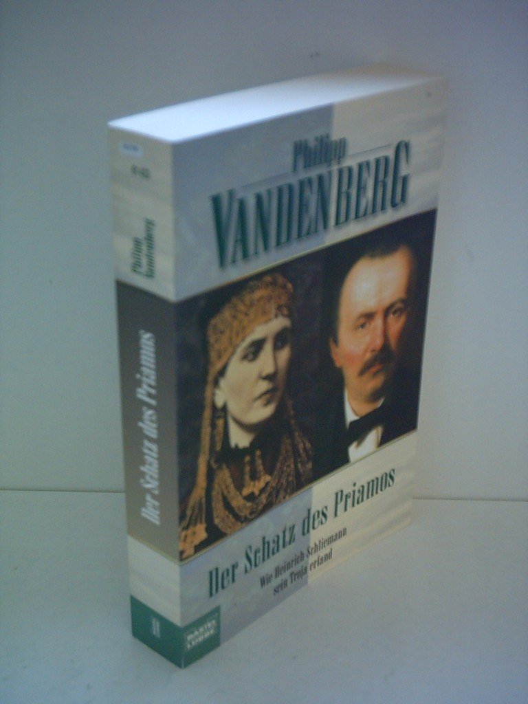 Philipp Vandenberg: Der Schatz dse Priamos - Wie Heinrich Schliemann sein Troja erfand Books