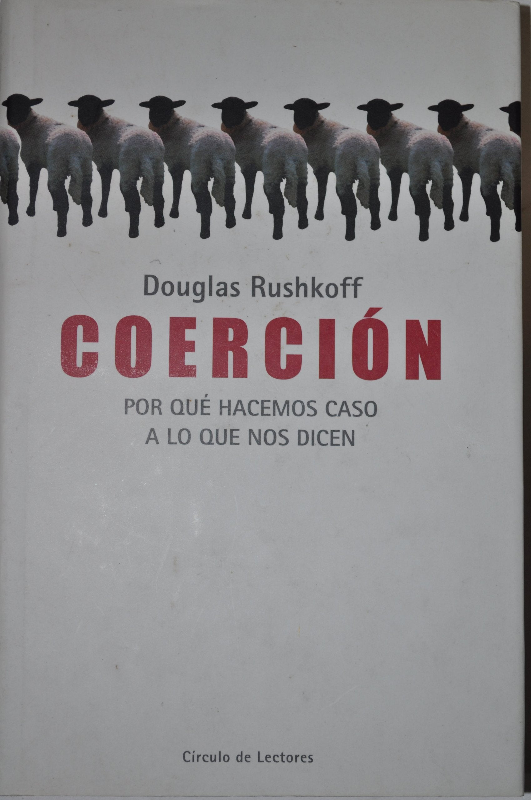 Coerción: por qué hacemos caso a lo que nos dicen Books