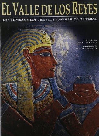 EL VALLE DE LOS REYES - LAS TUMBAS Y LOS TEMPLOS FUNERARIOS DE TEBAS book